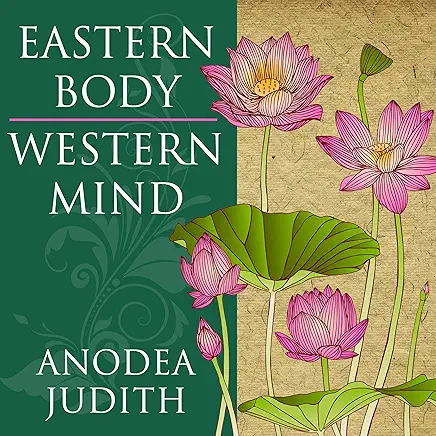 Book Review: Eastern Body, Western Mind by Anodea Judith